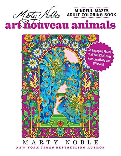 Marty Noble's Mindful Mazes Adult Coloring Book: Art Nouveau Animals
