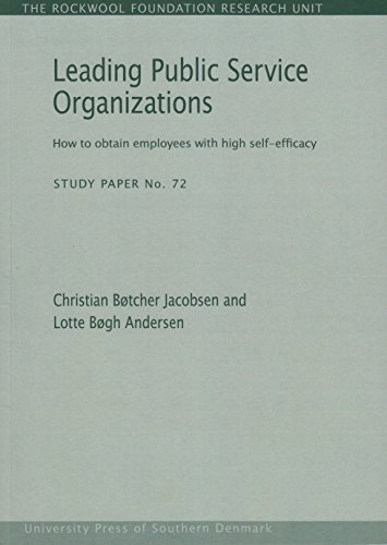 Leading Public Service Organizations: How to obtain employees with high self-efficacy (The Rockwool Foundation Research Unit - Study Paper)