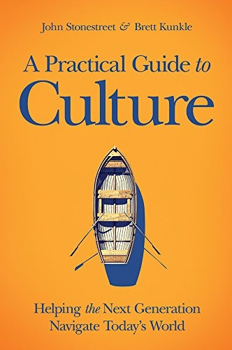 A Practical Guide to Culture: Helping the Next Generation Navigate Todayâs World