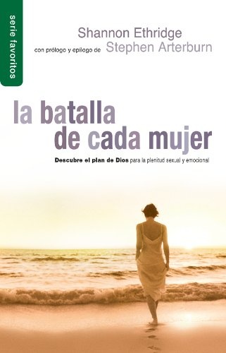 Batalla de Cada Mujer, La: Every Woman's Battle (Spanish Edition)