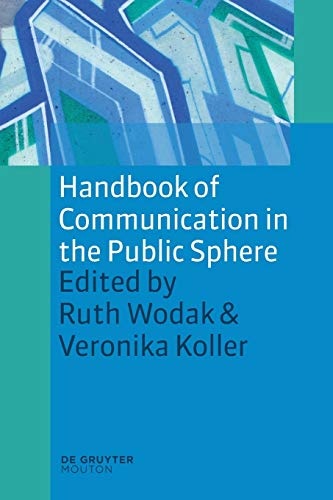 Handbook of Communication in the Public Sphere (Handbooks of Applied Linguistics [Hal])