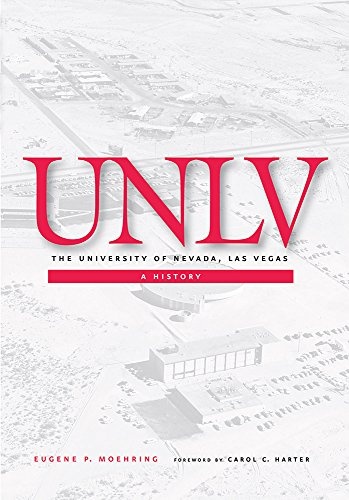 UNLV: The University Of Nevada, Las Vegas: A History