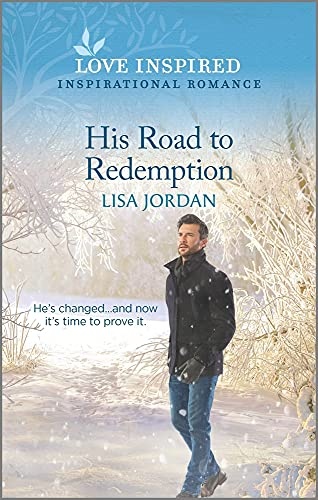 His Road to Redemption: An Uplifting Inspirational Romance (Love Inspired)