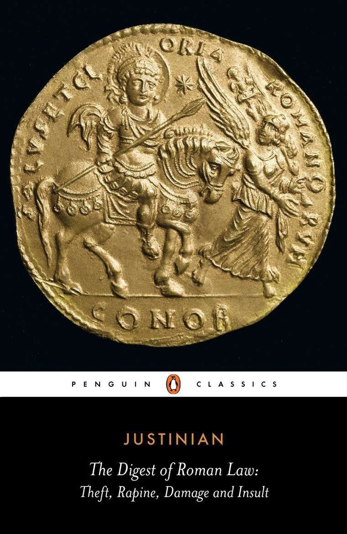 The Digest of Roman Law: Theft, Rapine, Damage, and Insult (Penguin Classics)