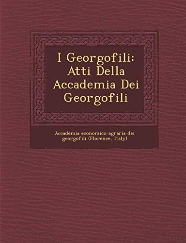 I Georgofili: Atti Della Accademia Dei Georgofili (Italian Edition)