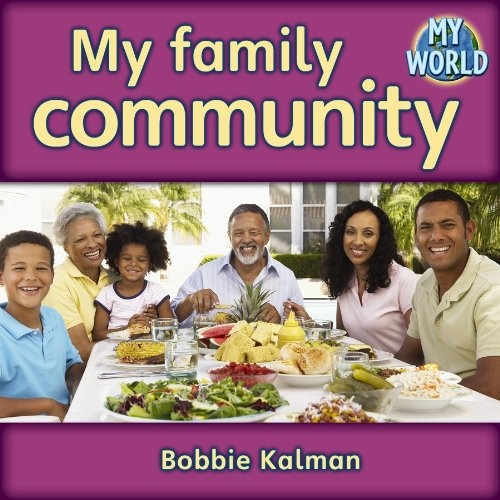 My Family Community (Bobbie Kalman's Leveled Readers: My World: G (Paperback))