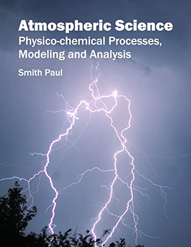Atmospheric Science: Physico-Chemical Processes, Modeling and Analysis