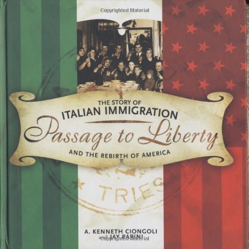 Passage to Liberty: The Story of Italian Immigration and the Rebirth of America