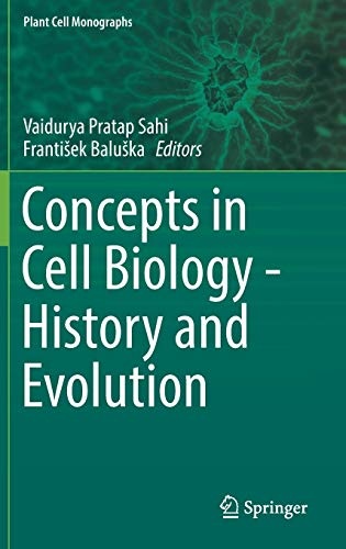 Concepts in Cell Biology - History and Evolution (Plant Cell Monographs, 23)
