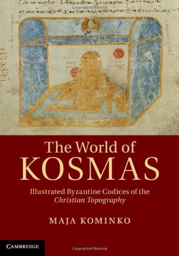 The World of Kosmas: Illustrated Byzantine Codices of the Christian Topography