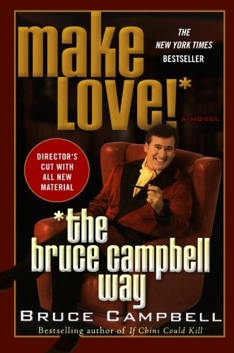 Make Love the Bruce Campbell Way
