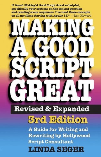Making a Good Script Great, 3rd Ed.