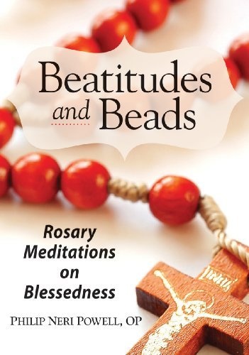 Beatitudes and Beads: Rosary Meditations on Blessedness