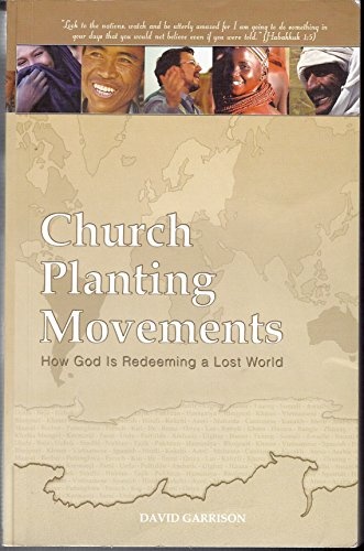 Church Planting Movements: How God Is Redeeming A Lost World