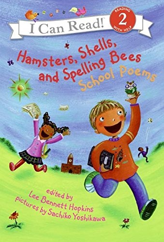 Hamsters, Shells, and Spelling Bees: School Poems (I Can Read Level 2)