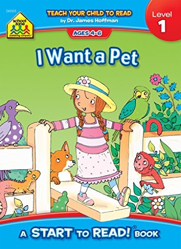 School Zone - I Want a Pet, Start to Read!Â® Book Level 1 - Ages 4 to 6, Rhyming, Early Reading, Vocabulary, Sentence Structure, Picture Clues, and More (School Zone Start to Read!Â® Book Series)