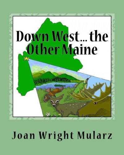 Down West... the Other Maine: (an alliterative alphabet)