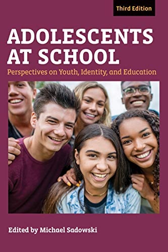 Adolescents at School, Third Edition: Perspectives on Youth, Identity, and Education (Youth Development and Education Series)