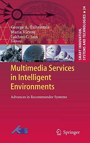 Multimedia Services in Intelligent Environments: Advances in Recommender Systems (Smart Innovation, Systems and Technologies)