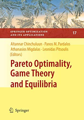 Pareto Optimality, Game Theory and Equilibria (Springer Optimization and Its Applications, 17)