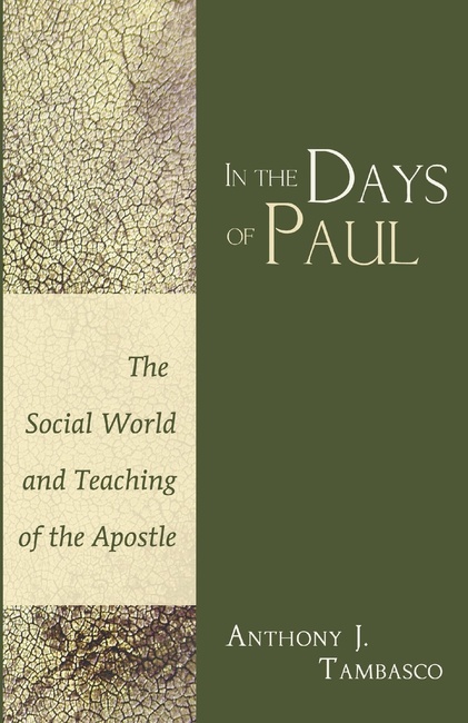In The Days of Paul: The Social World and Teaching of the Apostle