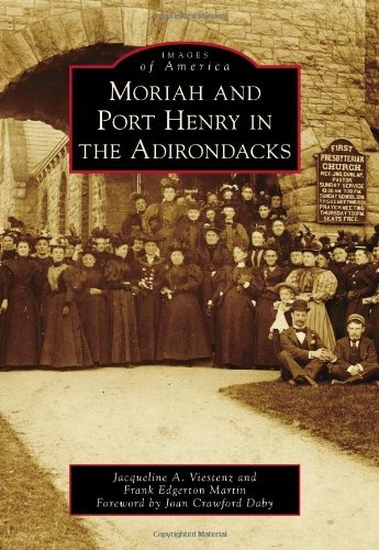 Moriah and Port Henry in the Adirondacks (Images of America)
