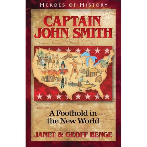 Captain John Smith: A Foothold in the New World (Heroes of History)