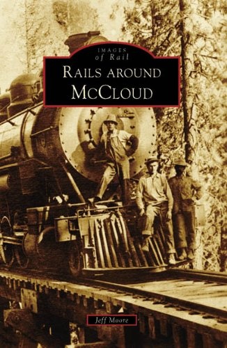 Rails Around McCloud (Images of Rail: California)