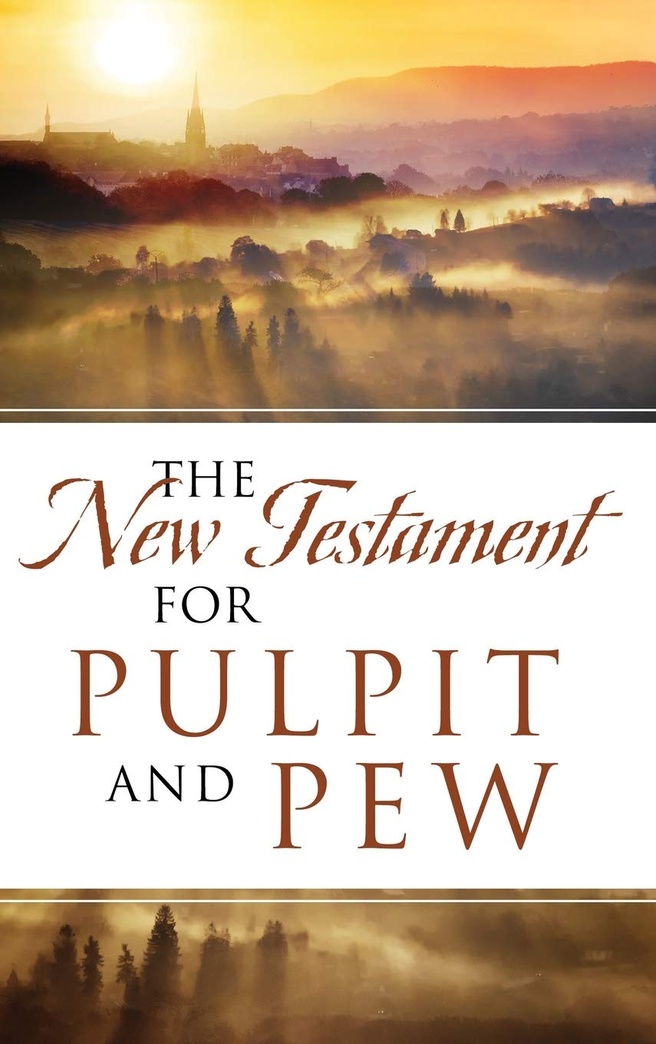 The New Testament For Pulpit and Pew
