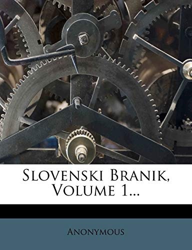 Slovenski Branik, Volume 1... (Slovene Edition)
