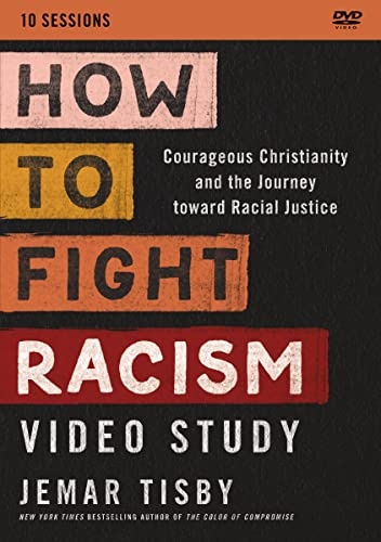 How to Fight Racism Video Study: Courageous Christianity and the Journey Toward Racial Justice