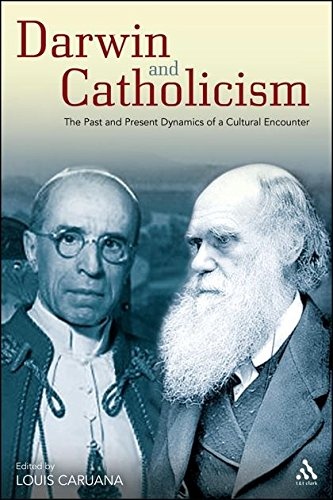Darwin and Catholicism: The Past and Present Dynamics of a Cultural Encounter