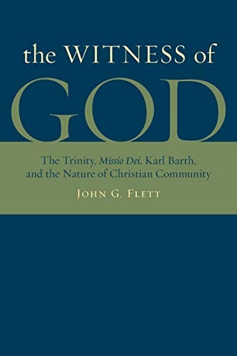The Witness of God: The Trinity, Missio Dei, Karl Barth, and the Nature of Christian Community