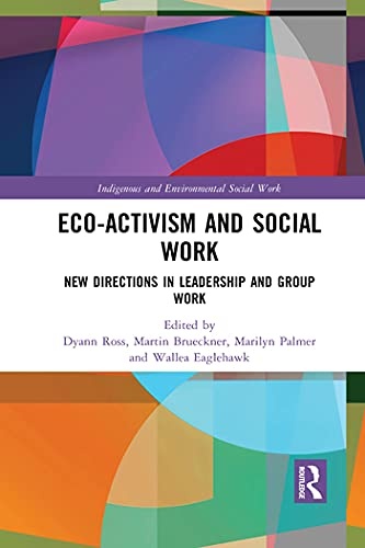 Eco-activism and Social Work (Indigenous and Environmental Social Work)