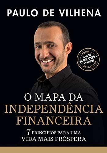 O Mapa da Independencia Financeira: 7 Principios para uma vida mais prospera (Portuguese Edition)