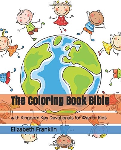 The Coloring Book Bible: with Kingdom Key Devotionals (Volume 1)