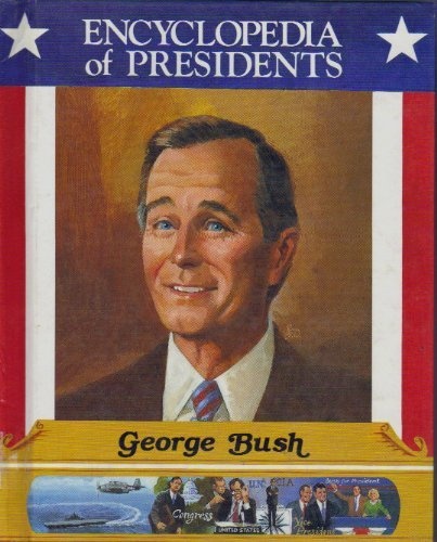 George Bush (Encyclopedia of Presidents)