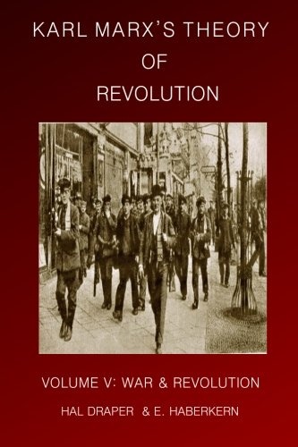 Karl MarxÃs Theory of Revolution Vol V [Paperback] [Jan 01, 1990] Draper, Hal and Haberkern, Ernest