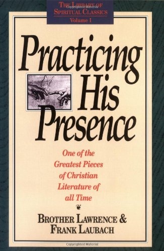 Practicing His Presence (The Library of Spiritual Classics, Volume 1)