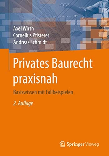 Privates Baurecht praxisnah: Basiswissen mit Fallbeispielen (German Edition)
