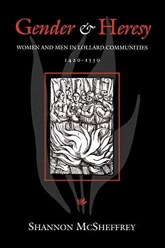 Gender and Heresy: Women and Men in Lollard Communities, 1420-1530 (The Middle Ages Series)