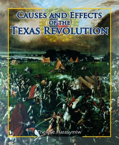 Causes and Effects of the Texas Revolution (Spotlight on Texas (Paperback))