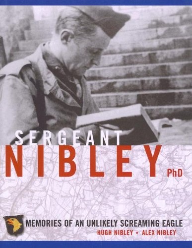 Sergeant Nibley, Ph.D.: Memories of an Unlikely Screaming Eagle