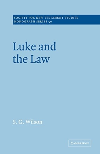 Luke and the Law (Society for New Testament Studies Monograph Series, Series Number 50)