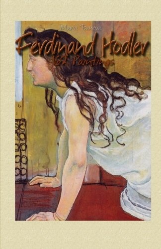 Ferdinand Hodler: 162 Paintings (Annotated Masterpieces) (Volume 29)