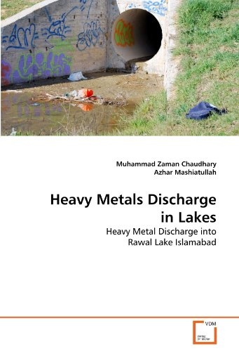 Heavy Metals Discharge in Lakes: Heavy Metal Discharge into Rawal Lake Islamabad