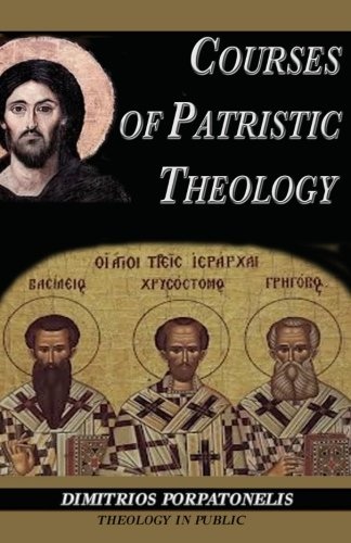 Courses of Patristic Theology (Theology in Public)