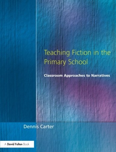 Teaching Fiction in the Primary School (Early Years & Primary)