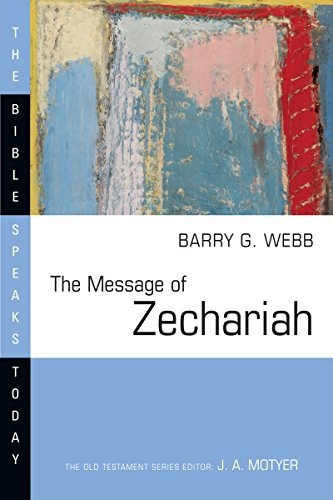 The Message of Zechariah: Your Kingdom Come (Bible Speaks Today)