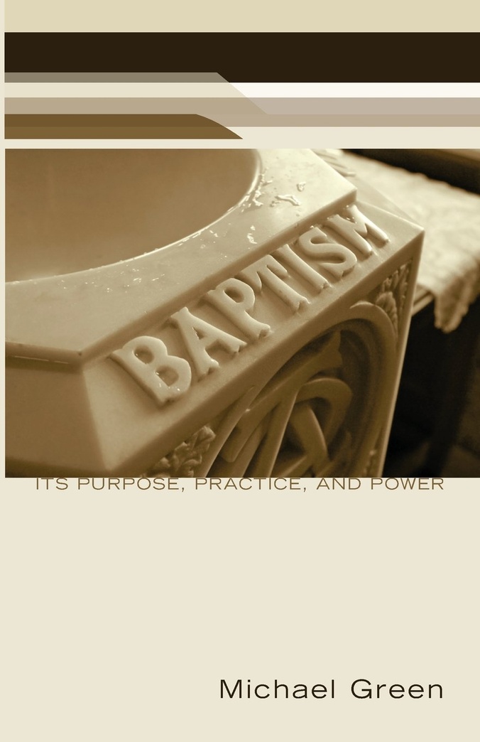 Baptism: Its Purpose, Practice, and Power